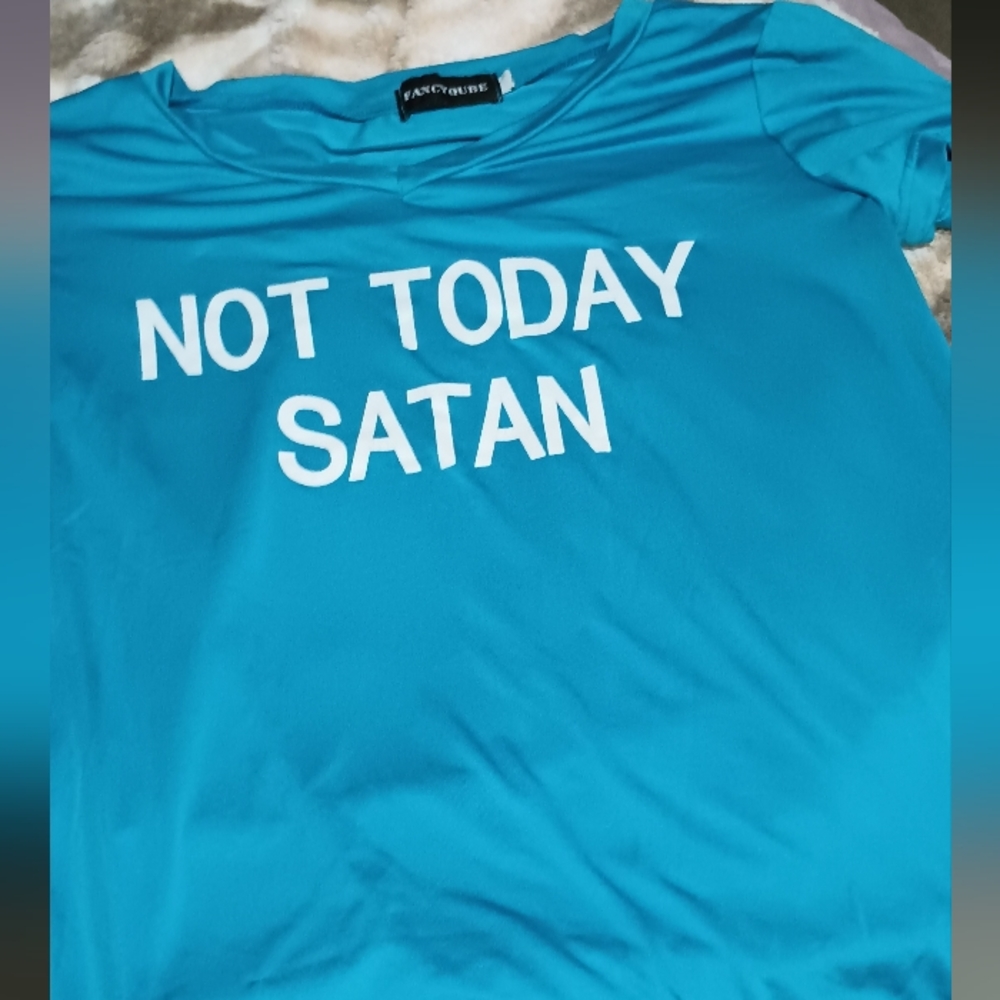 "Not Today Satan" shirt